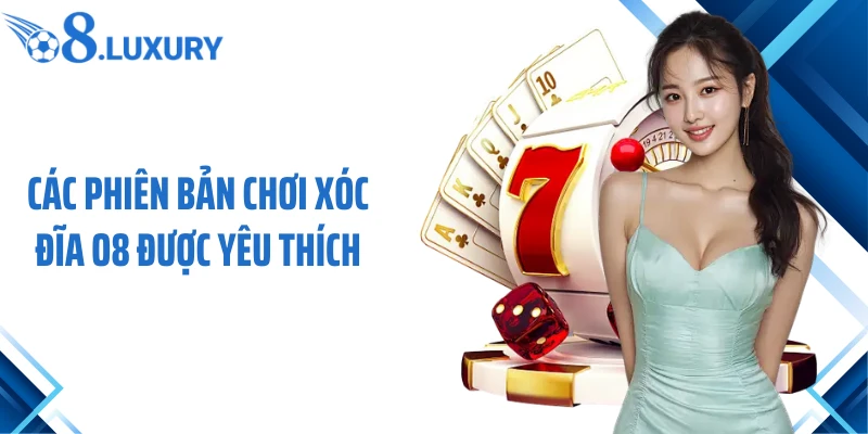 Các phiên bản chơi xóc đĩa O8 được yêu thích