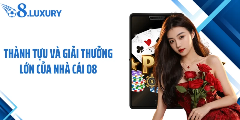 Thành tựu và giải thưởng lớn của nhà cái O8