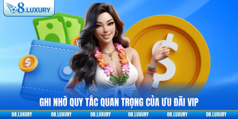 Ưu Đãi VIP O8 - Trải Nghiệm Quyền Lợi Hấp Dẫn Có 1 Không 2 4 Ghi nhớ quy tắc quan trọng của ưu đãi VIP