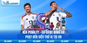 Cùng O8 tìm hiểu về kèo penalty